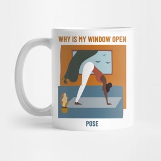 Why Is My Window Open Yoga Pose Mug